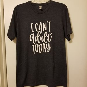Canvas I Can't adult today black t shirt EUC Sz L